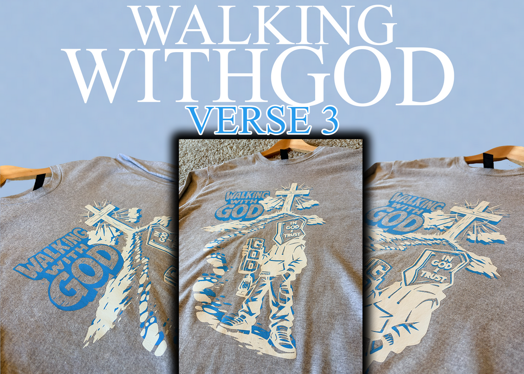 Walking With God - Verse 3 (Long Sleeve)